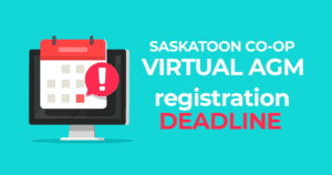 Saskatoon Co-op 2020 Virtual AGM Registration Deadline
